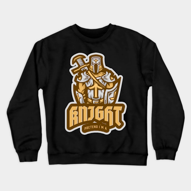 Pretend I`m a knight Crewneck Sweatshirt by QuirkyWay